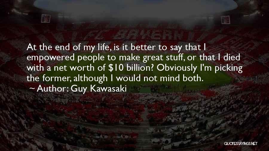 Net Worth Quotes By Guy Kawasaki