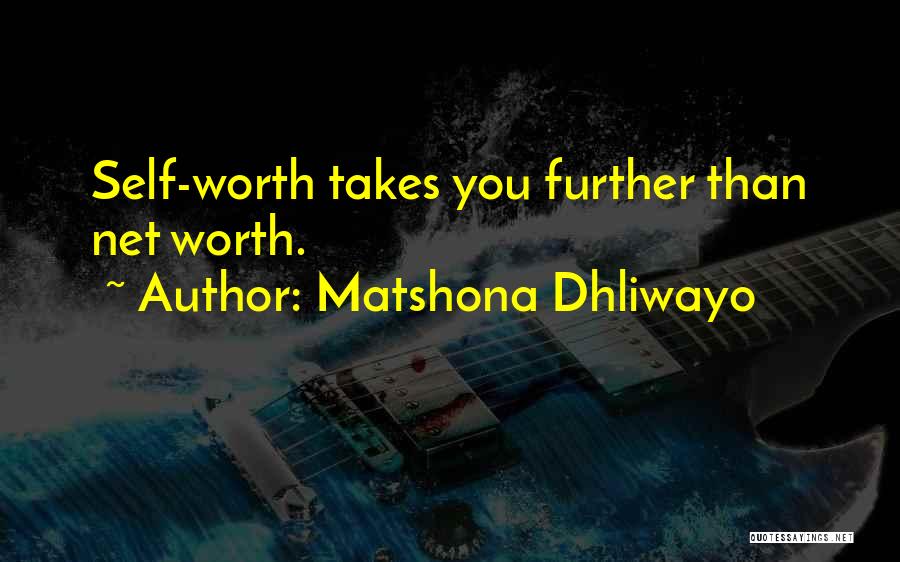Net Worth Quotes By Matshona Dhliwayo