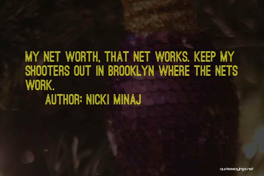Net Worth Quotes By Nicki Minaj