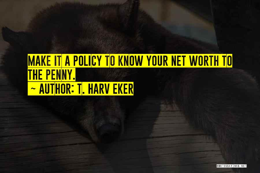 Net Worth Quotes By T. Harv Eker
