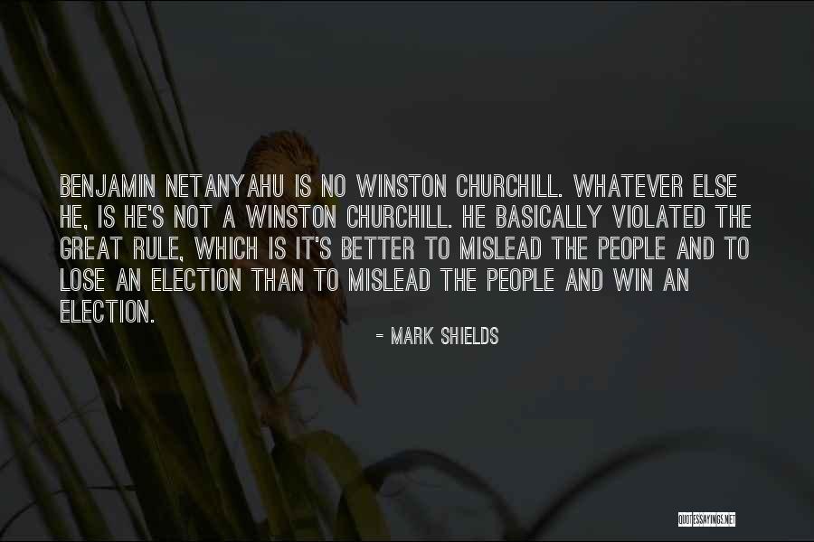 Netanyahu Quotes By Mark Shields Netanyahu Quotes By Mark Shields