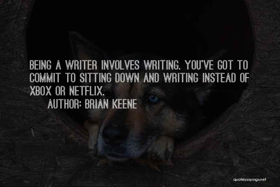 Netflix Quotes By Brian Keene