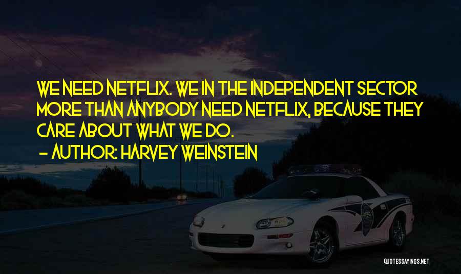 Netflix Quotes By Harvey Weinstein