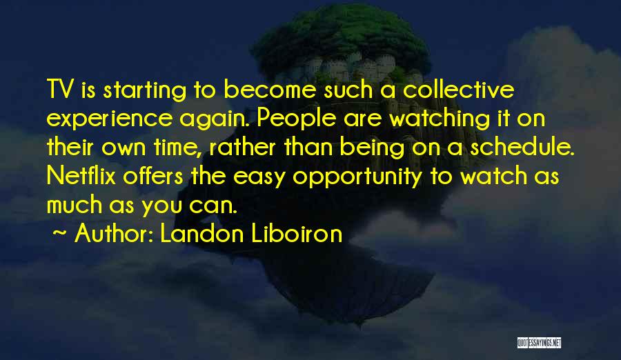 Netflix Quotes By Landon Liboiron