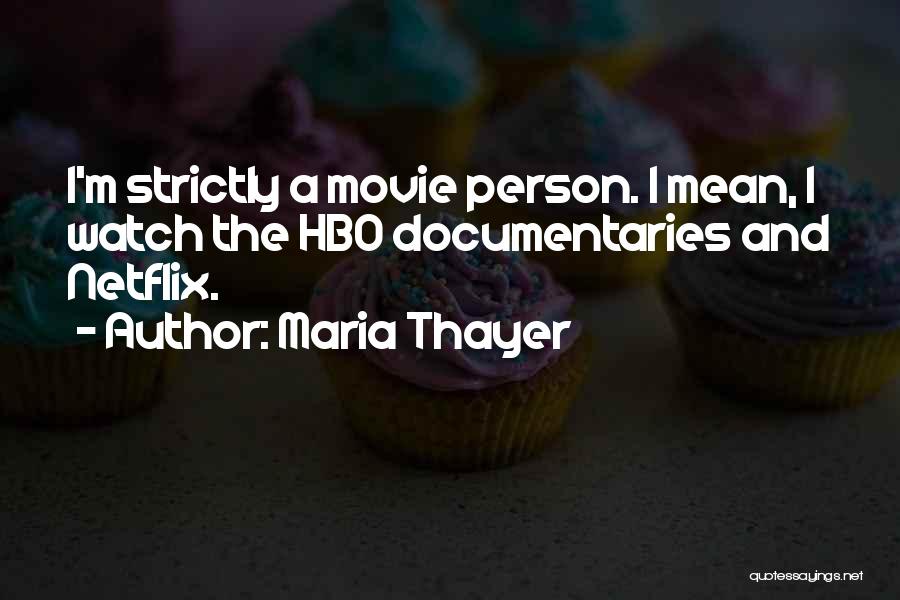 Netflix Quotes By Maria Thayer