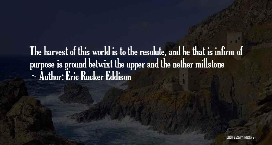 Nether Quotes By Eric Rucker Eddison