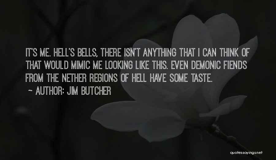 Nether Quotes By Jim Butcher