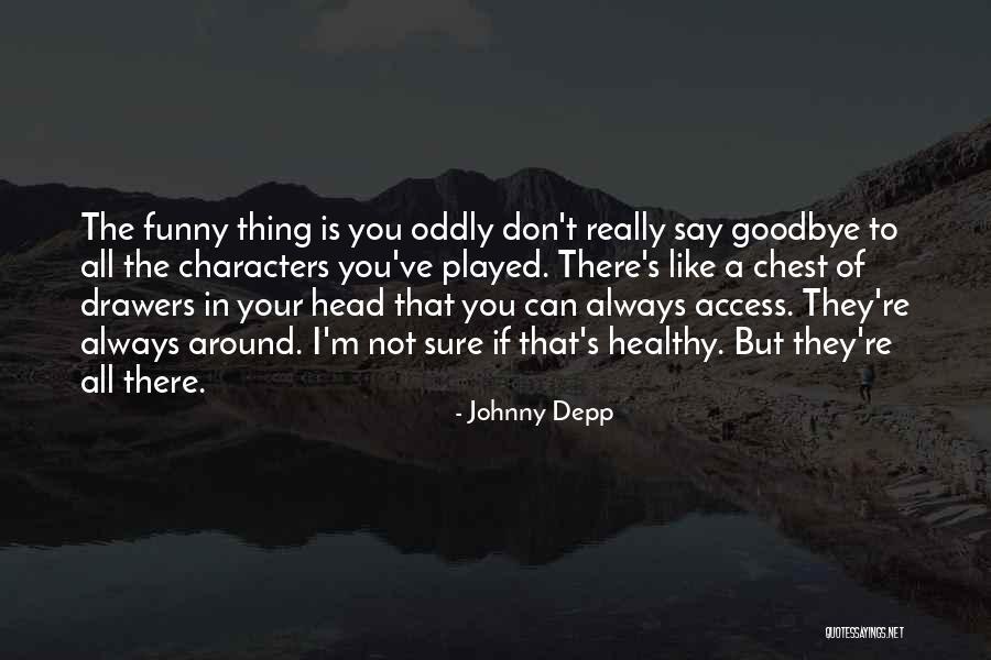 Nethermost Pike Quotes By Johnny Depp Nethermost Pike Quotes By Johnny Depp