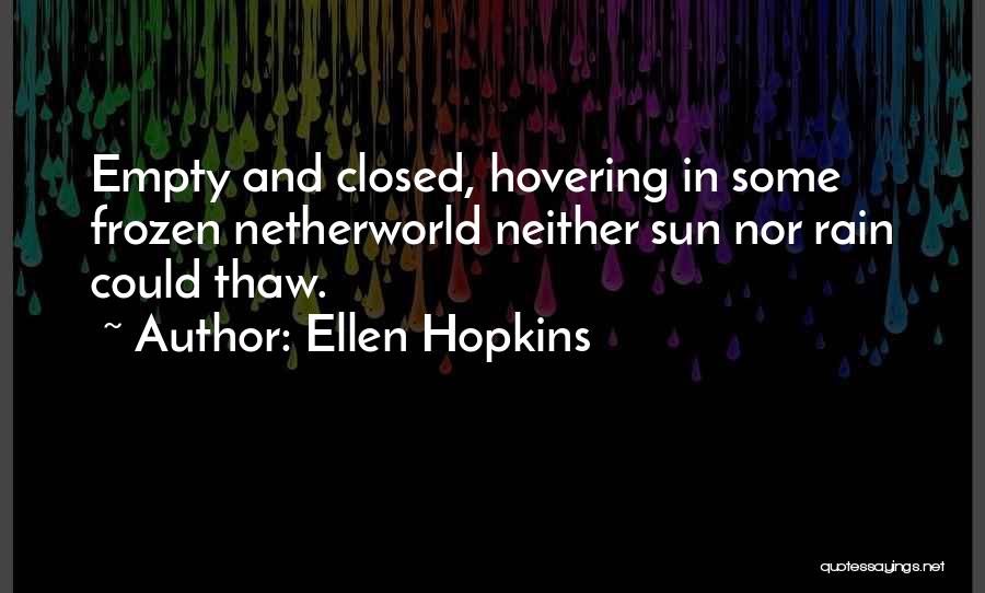 Netherworld Quotes By Ellen Hopkins