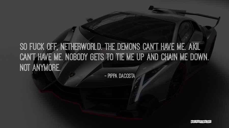 Netherworld Quotes By Pippa DaCosta