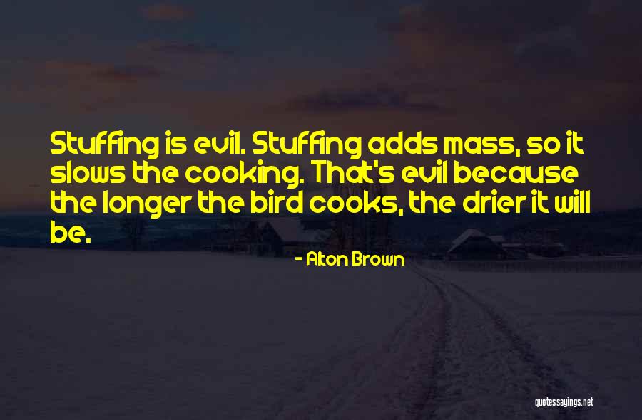 Netheryea Quotes By Alton Brown Netheryea Quotes By Alton Brown