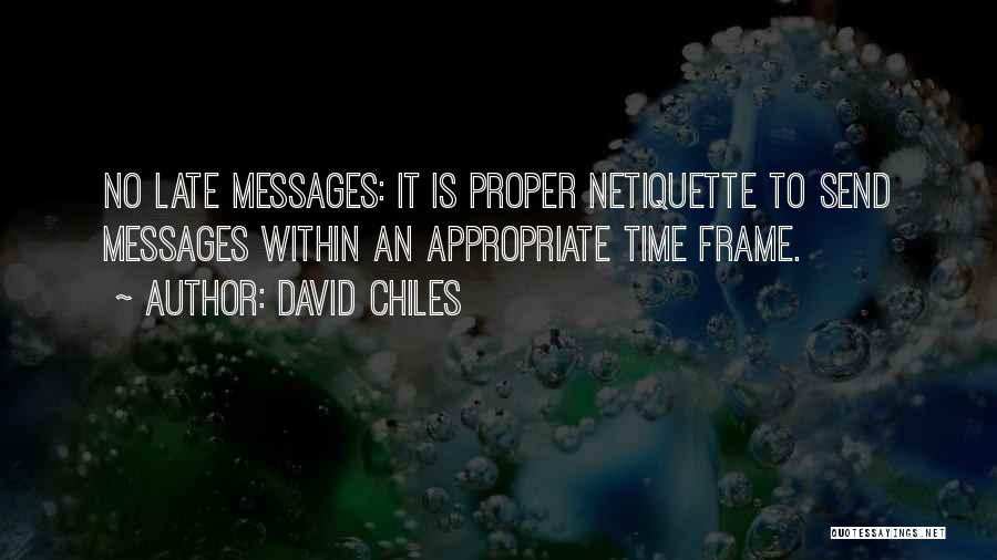 Netiquette Quotes By David Chiles