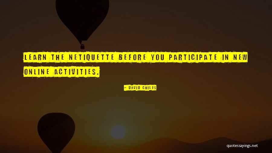 Netiquette Quotes By David Chiles