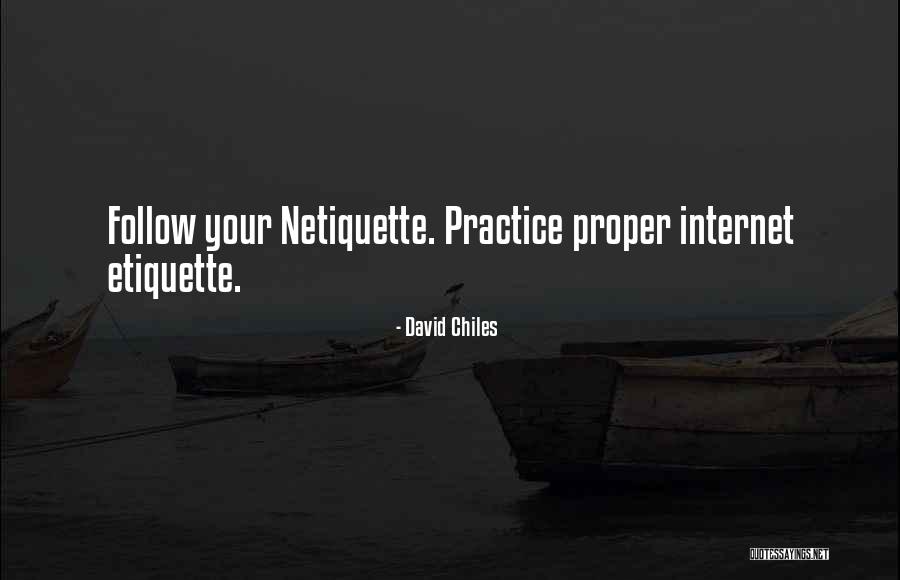 Netiquette Quotes By David Chiles