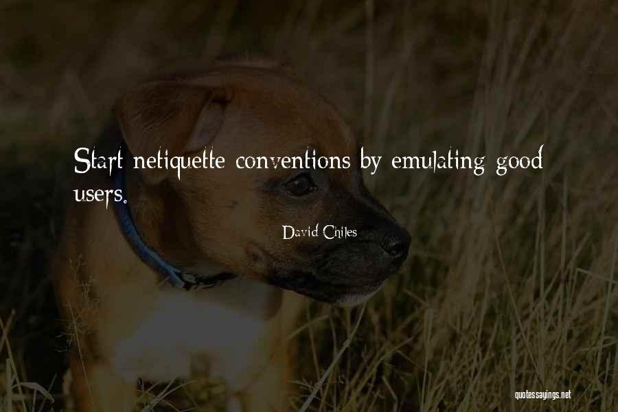Netiquette Quotes By David Chiles Netiquette Quotes By David Chiles