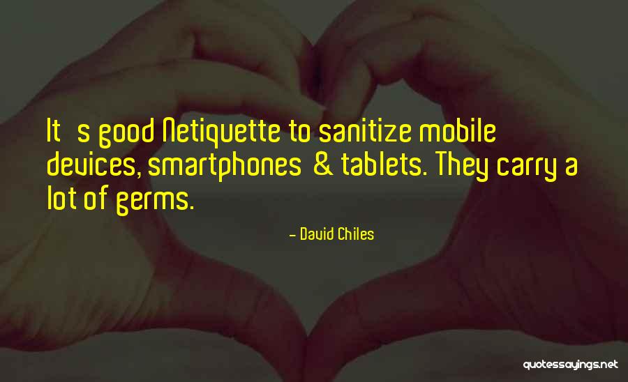 Netiquette Quotes By David Chiles