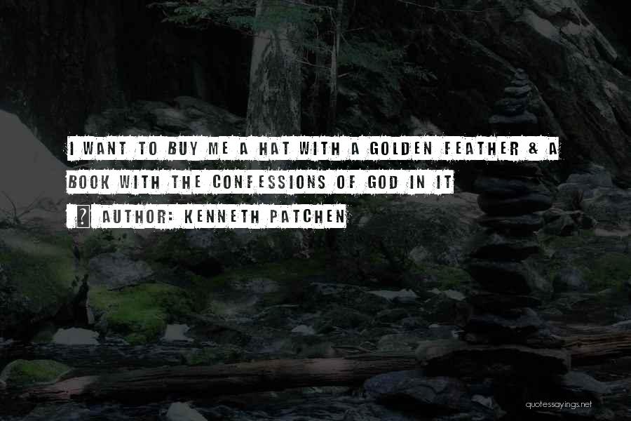 Netless Braiding Quotes By Kenneth Patchen