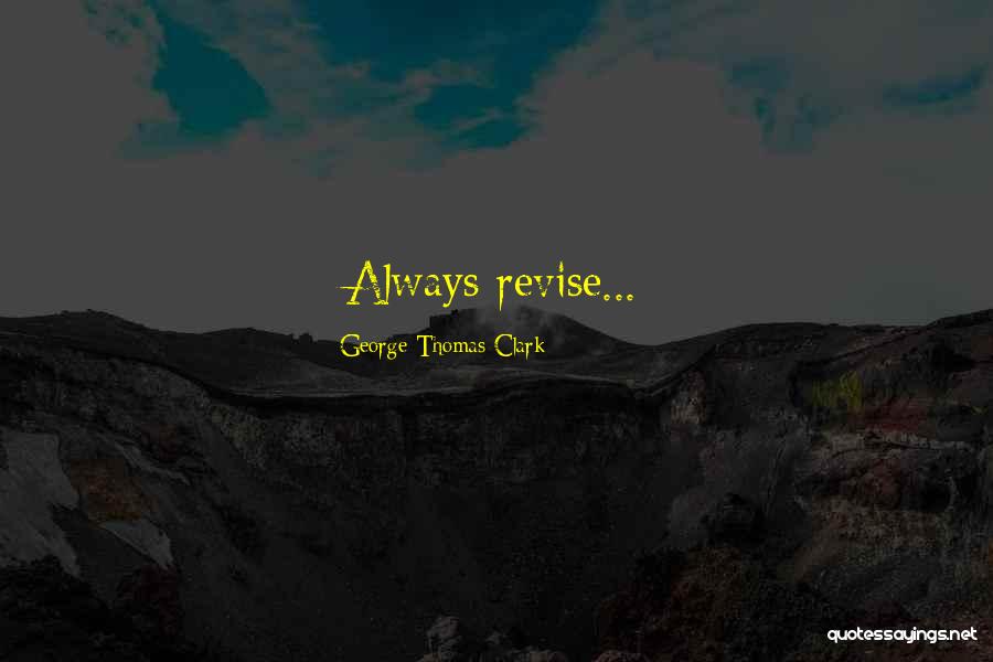 Netrma Quotes By George Thomas Clark