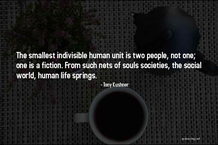 Nets For Life Quotes By Tony Kushner