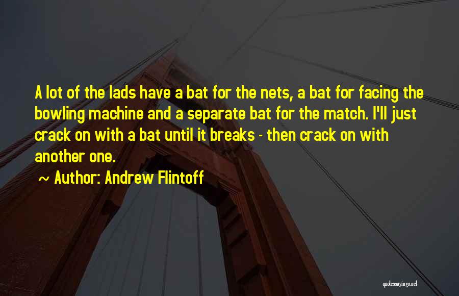 Nets Quotes By Andrew Flintoff