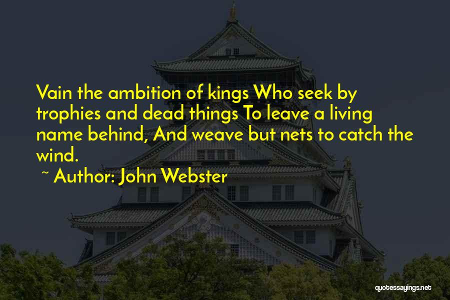 Nets Quotes By John Webster