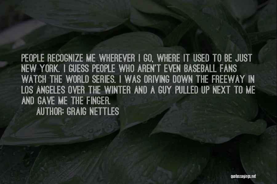 Nettles Quotes By Graig Nettles