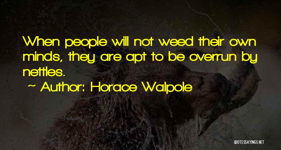 Nettles Quotes By Horace Walpole