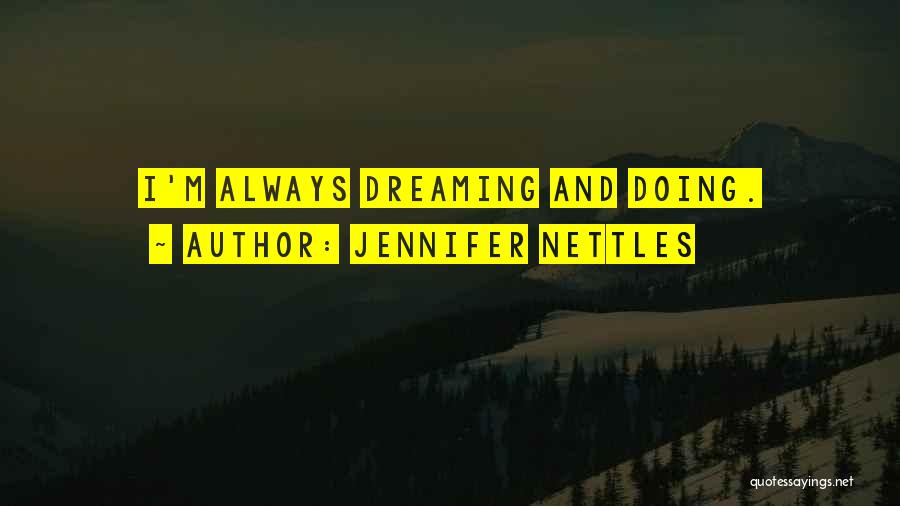 Nettles Quotes By Jennifer Nettles