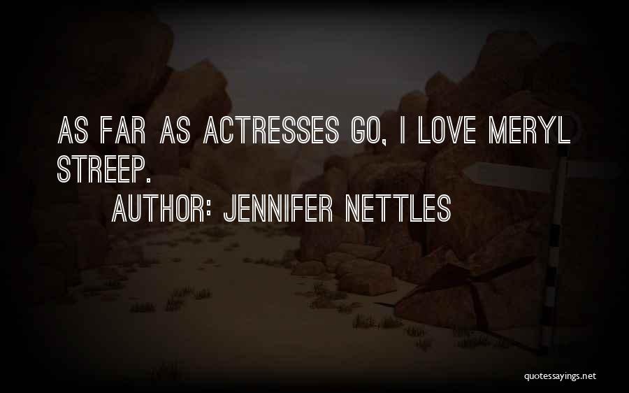 Nettles Quotes By Jennifer Nettles