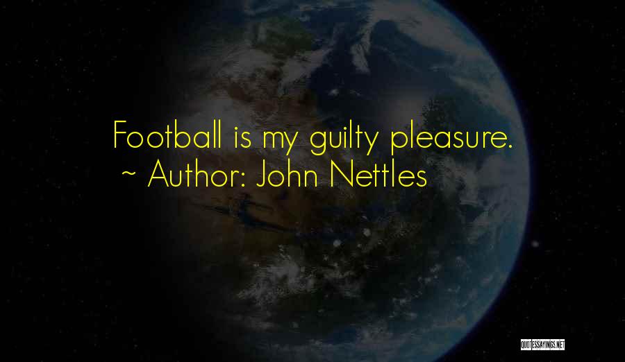 Nettles Quotes By John Nettles