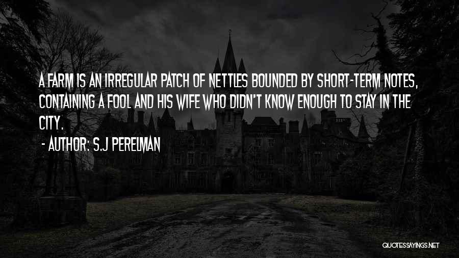 Nettles Quotes By S.J Perelman