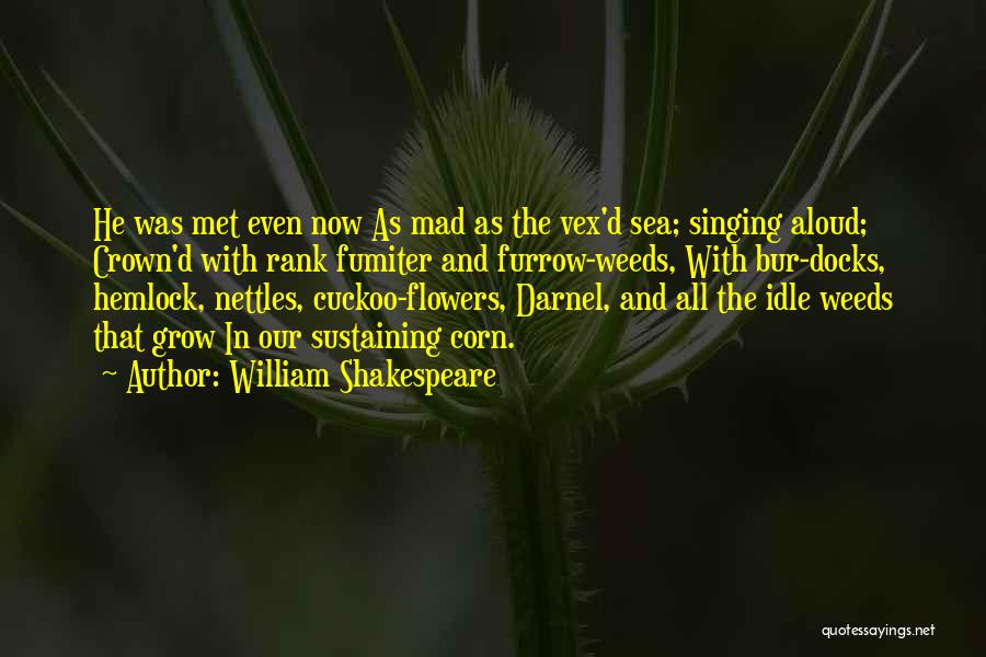 Nettles Quotes By William Shakespeare