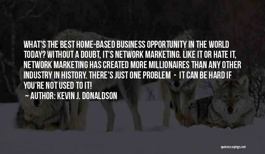 Network Marketing Quotes By Kevin J. Donaldson