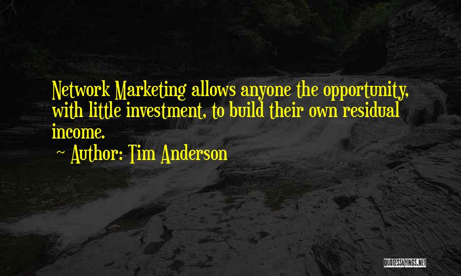 Network Marketing Quotes By Tim Anderson