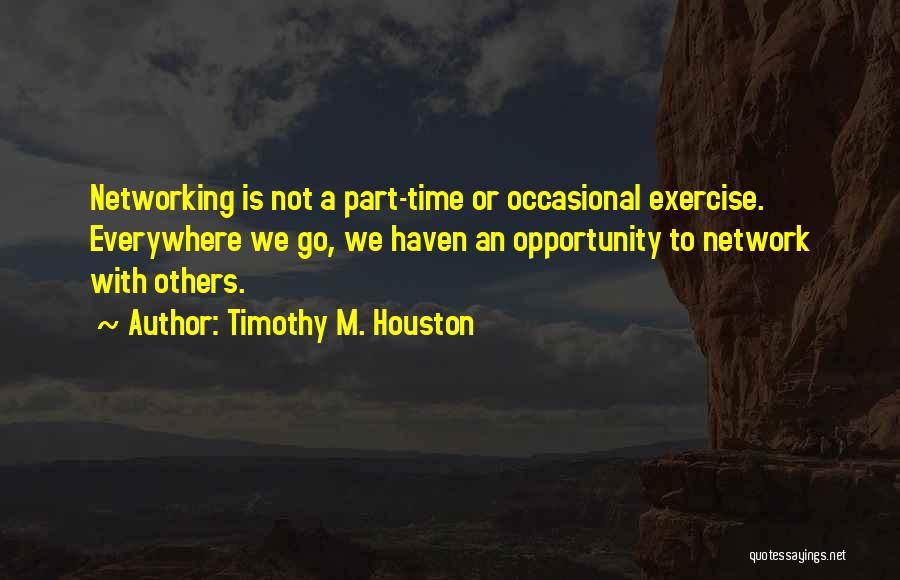 Network Marketing Quotes By Timothy M. Houston