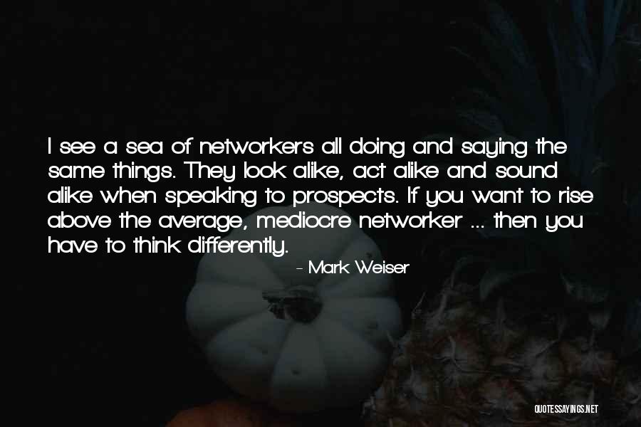 Networker Plus Quotes By Mark Weiser Networker Plus Quotes By Mark Weiser