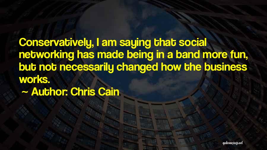 Networking In Business Quotes By Chris Cain