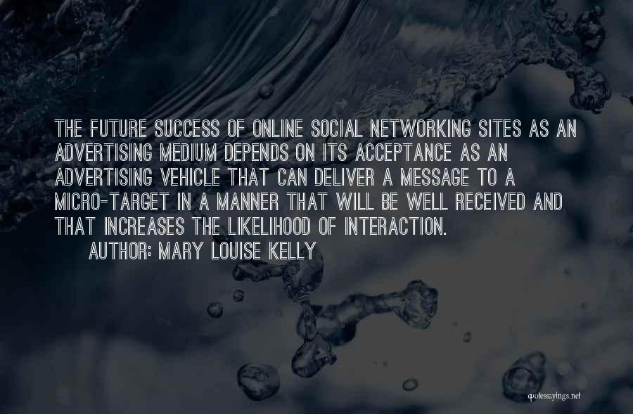 Networking In Business Quotes By Mary Louise Kelly