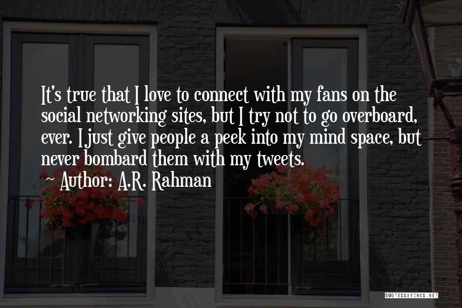 Networking Sites Quotes By A.R. Rahman