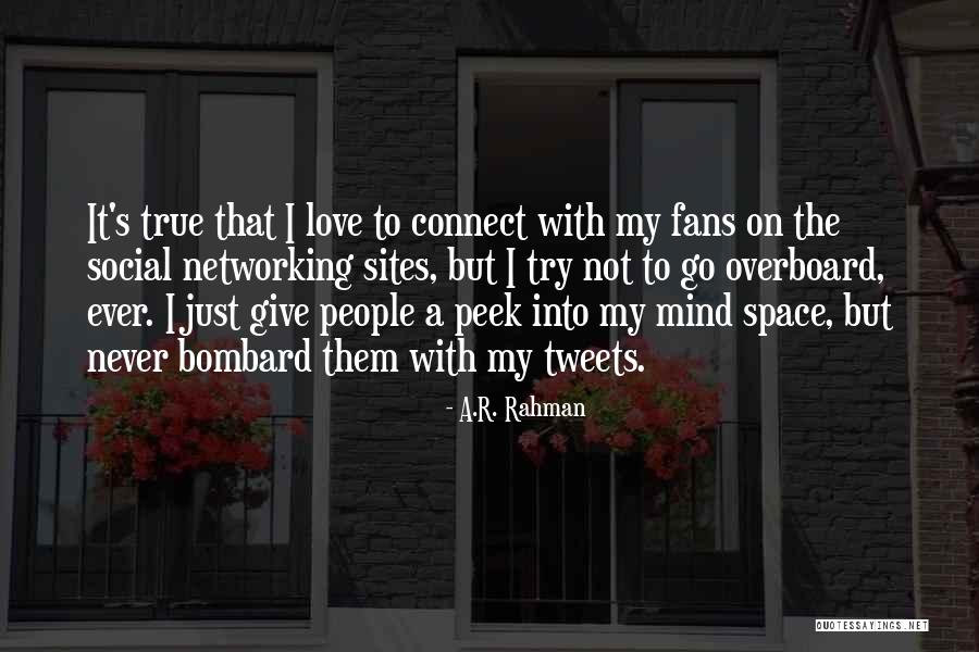 Networking Sites Quotes By A.R. Rahman