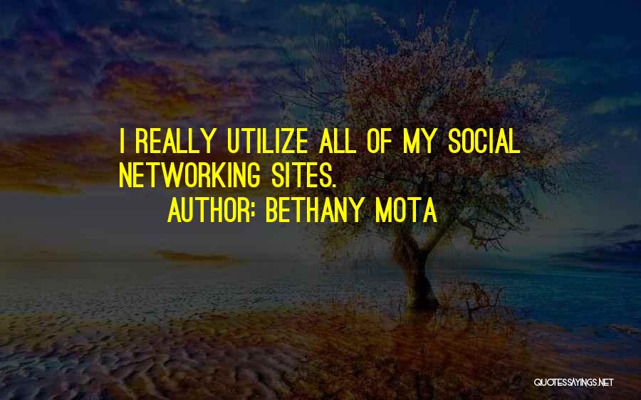 Networking Sites Quotes By Bethany Mota