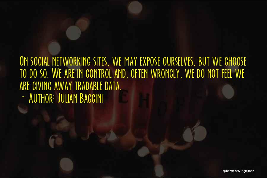 Networking Sites Quotes By Julian Baggini