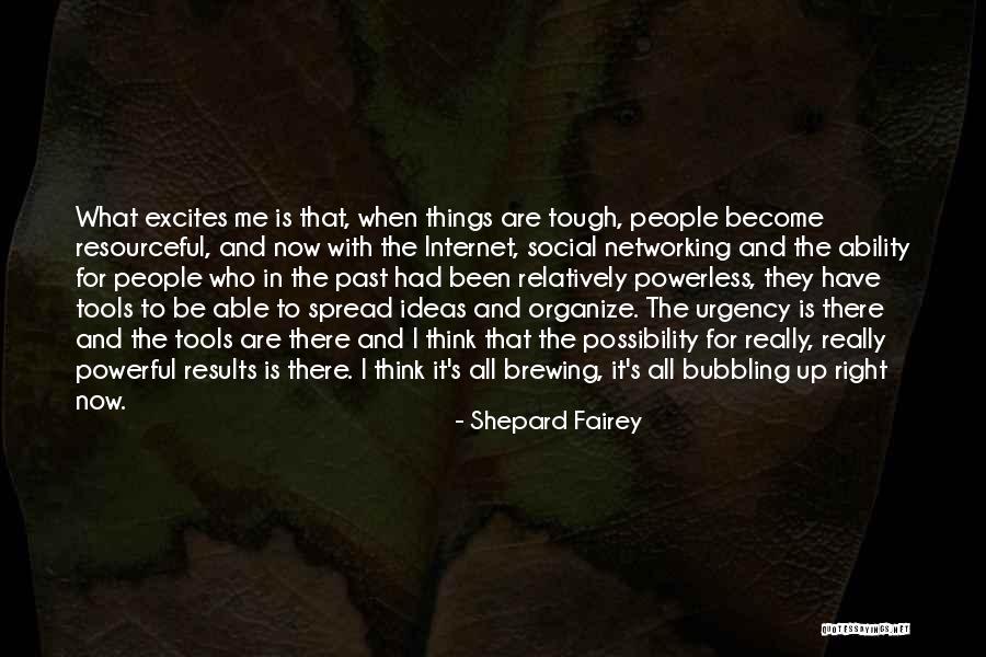 Networking With People Quotes By Shepard Fairey Networking With People Quotes By Shepard Fairey