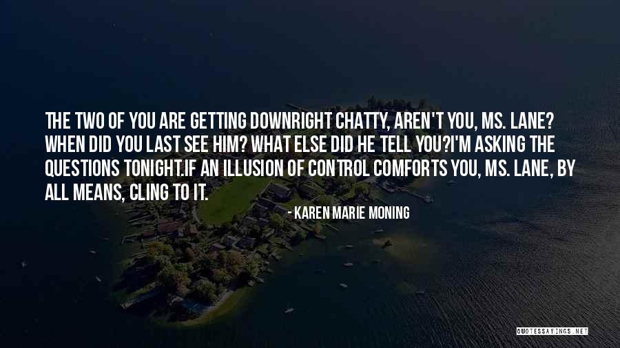 Neugarten Theory Quotes By Karen Marie Moning Neugarten Theory Quotes By Karen Marie Moning