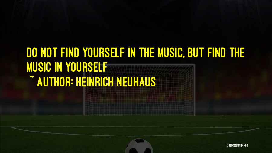 Neuhaus Quotes By Heinrich Neuhaus