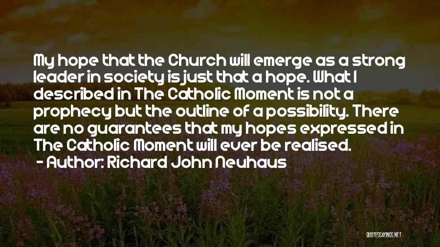 Neuhaus Quotes By Richard John Neuhaus