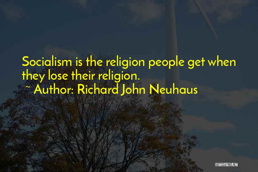 Neuhaus Quotes By Richard John Neuhaus