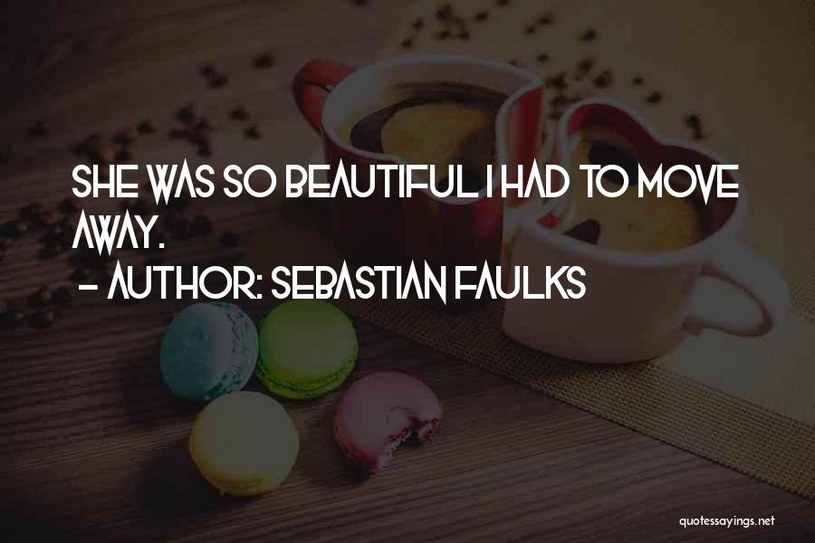 Neuhauser International Quotes By Sebastian Faulks