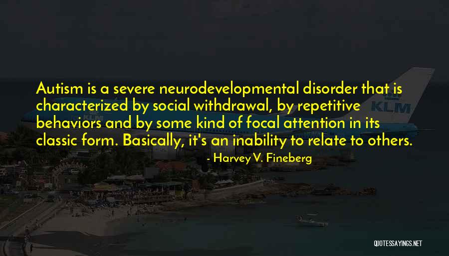 Neurodevelopmental Quotes By Harvey V. Fineberg Neurodevelopmental Quotes By Harvey V. Fineberg