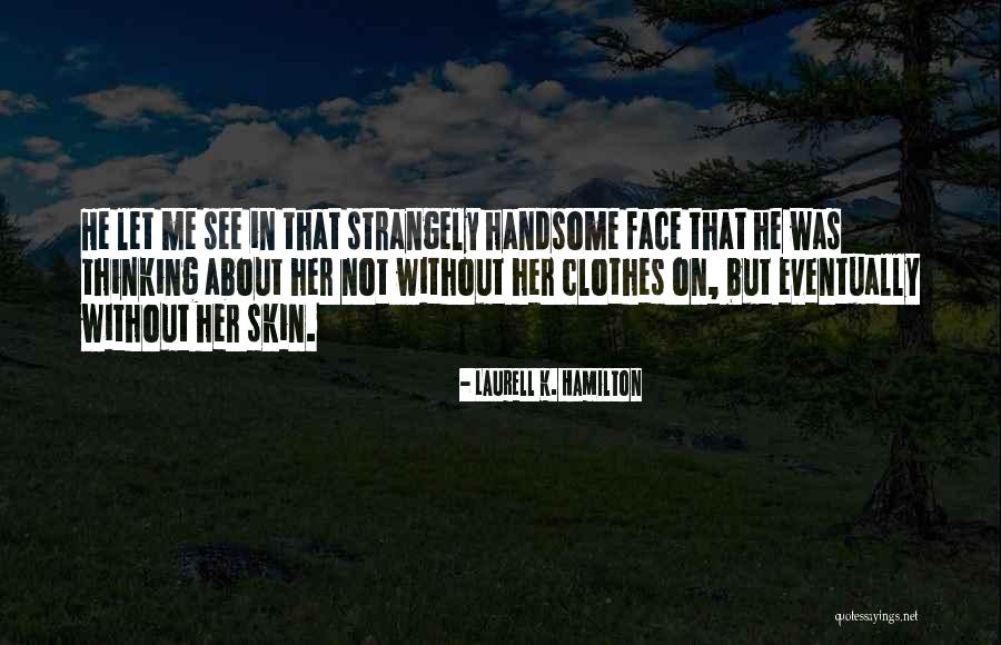 Neurofibromatosis Symptoms Quotes By Laurell K. Hamilton